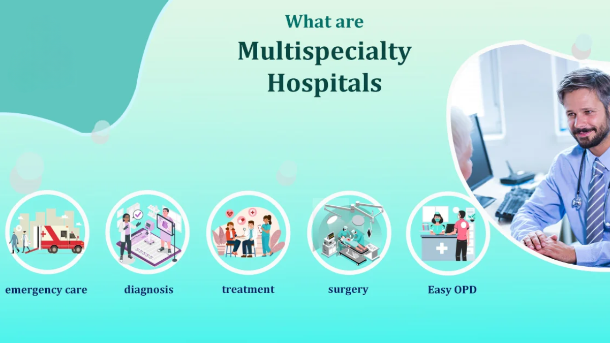 Why Multispeciality Hospitals