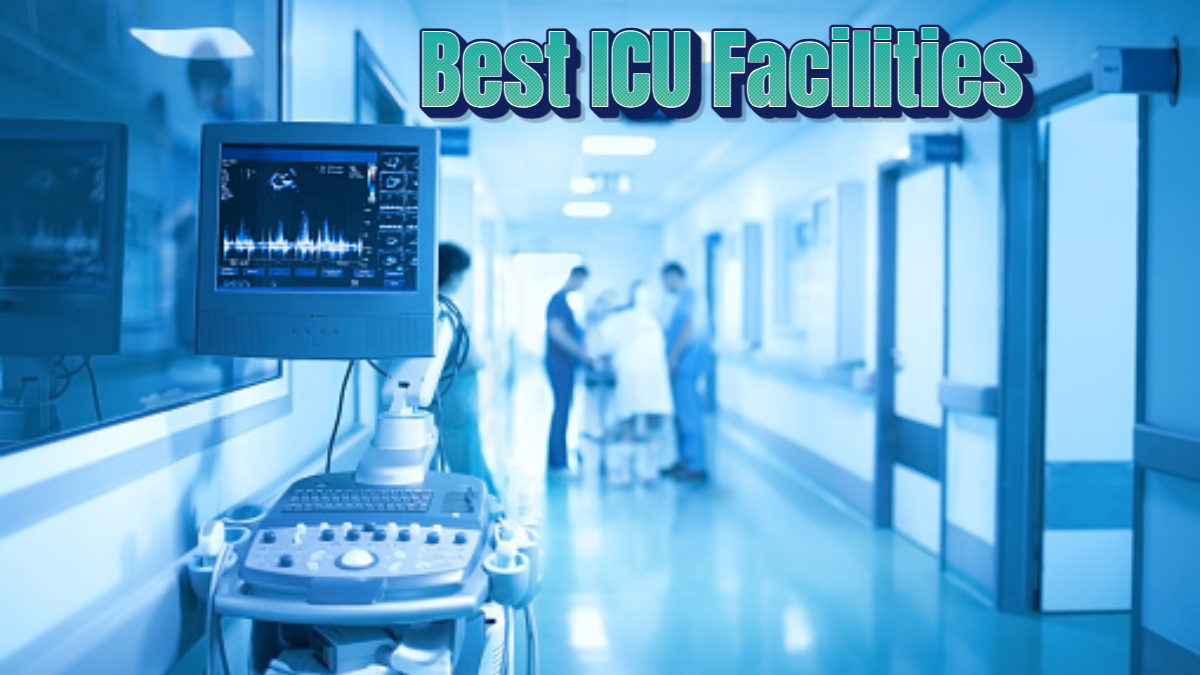 Best ICU Facilities