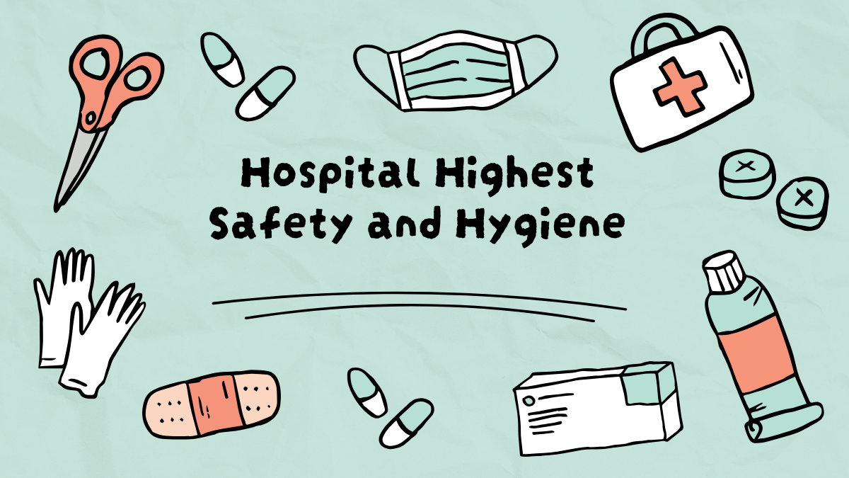 Hospital Highest Safety and Hygiene