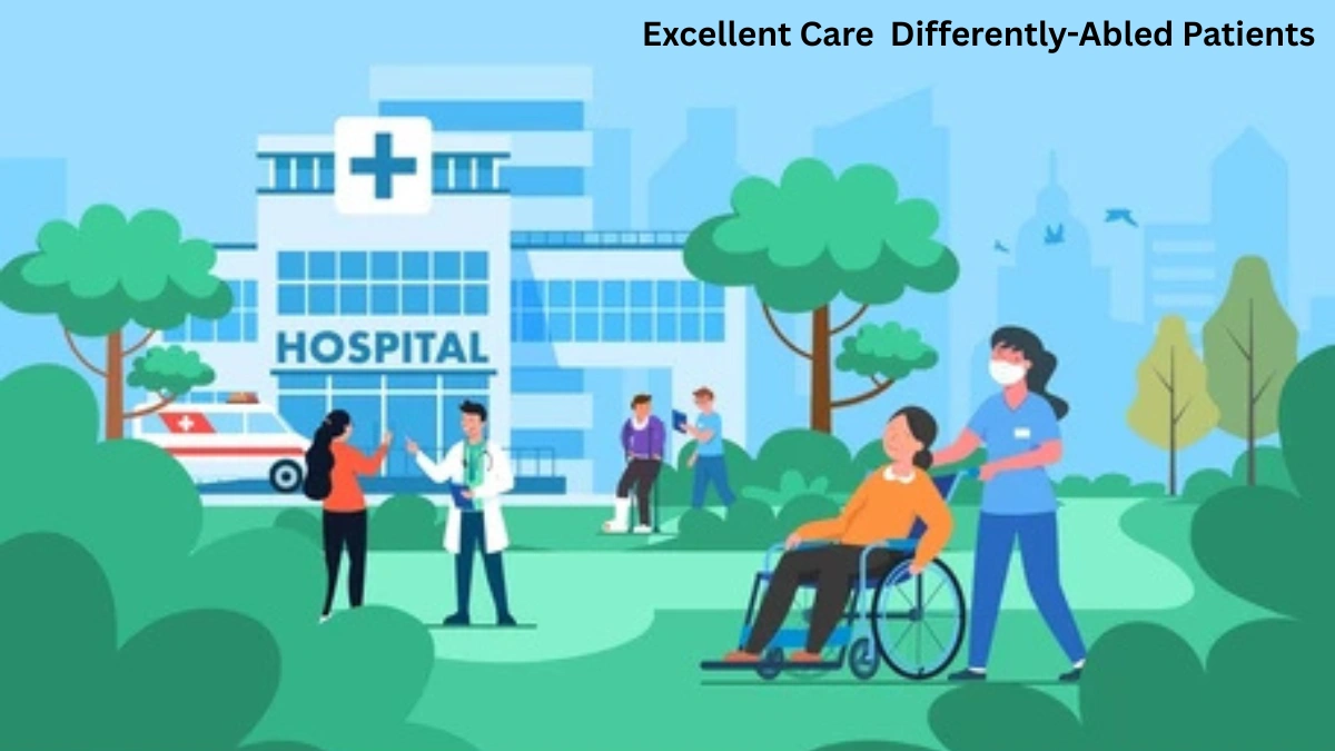 Hospital Provides Excellent Care for Differently-Abled Patients
