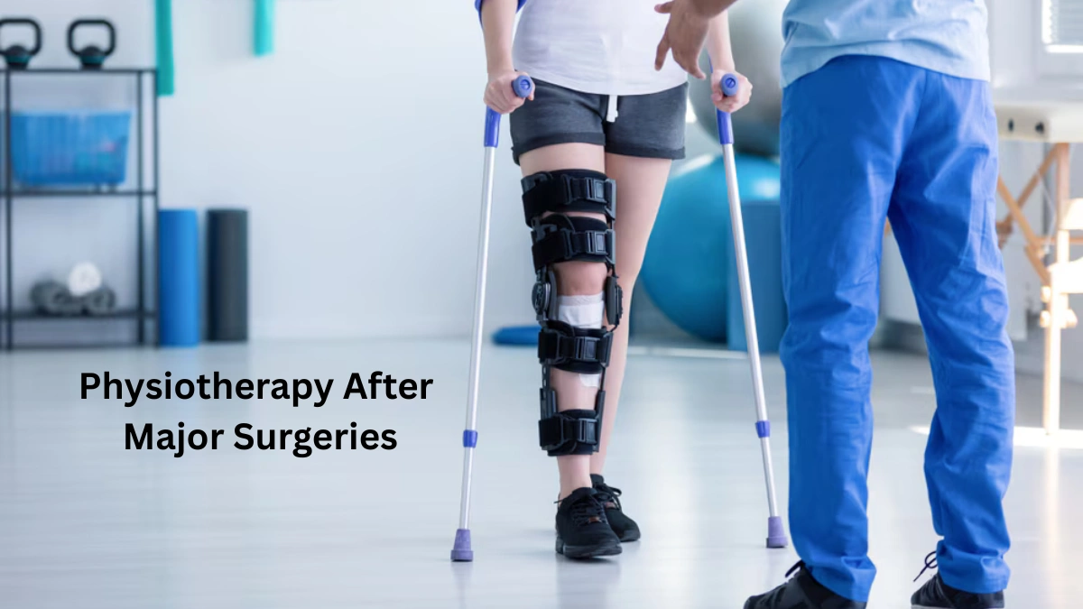 Physiotherapy After Major Surgeries