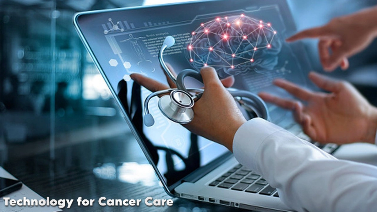 Technology for Cancer Care