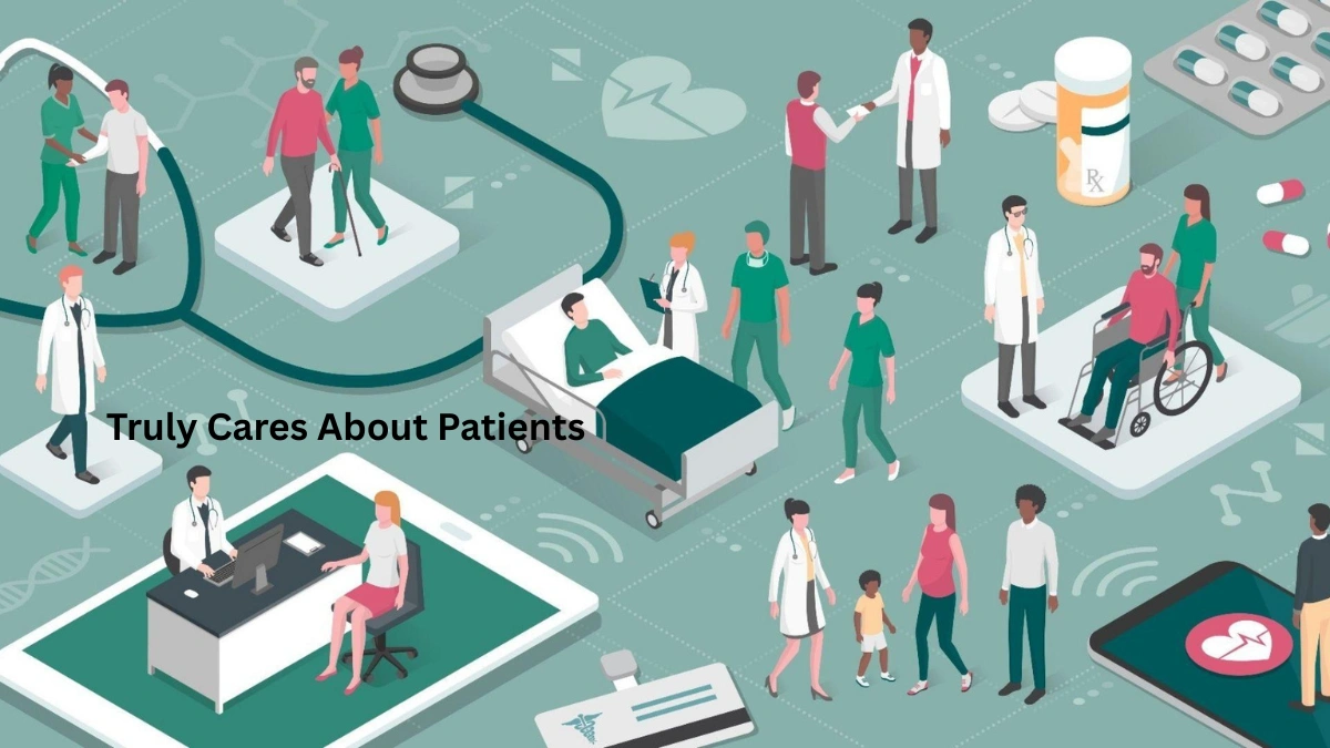Truly Cares About Patients