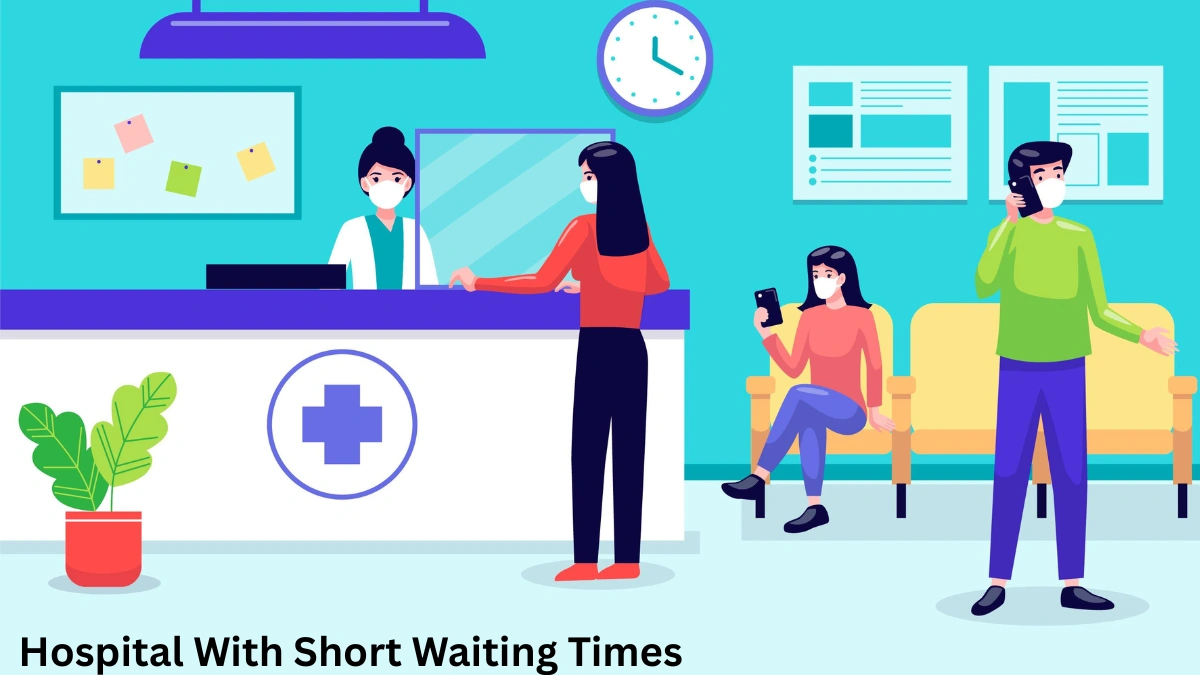 Hospital With Short Waiting Times